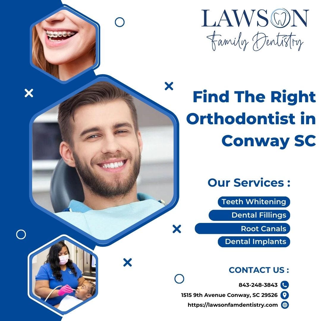 Find The Right Orthodontist in Conway, SC Lawsonfamdentistry Medium