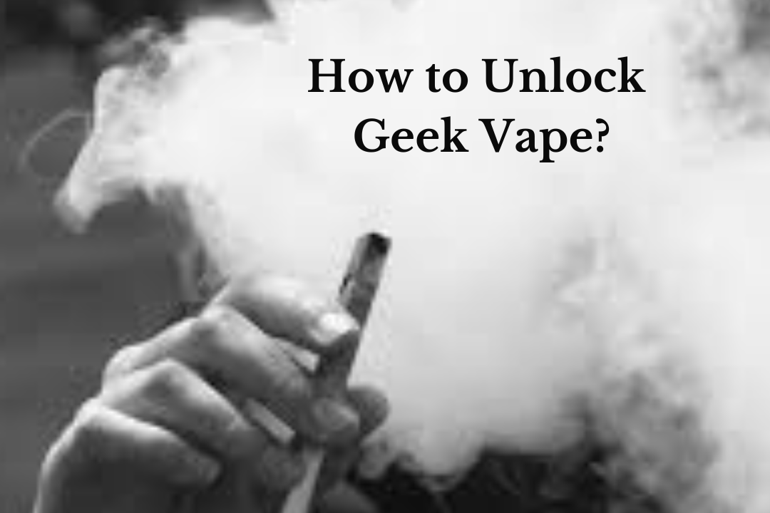 How to Unlock Geek Vape?. If you’re a fan of Geek Vape, you know… by