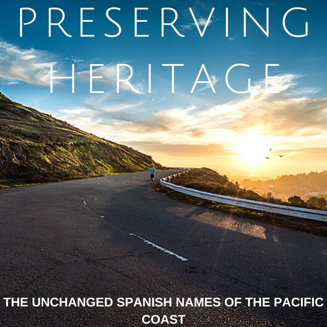 “Preserving Heritage The Unchanged Spanish Names of the Pacific Coast