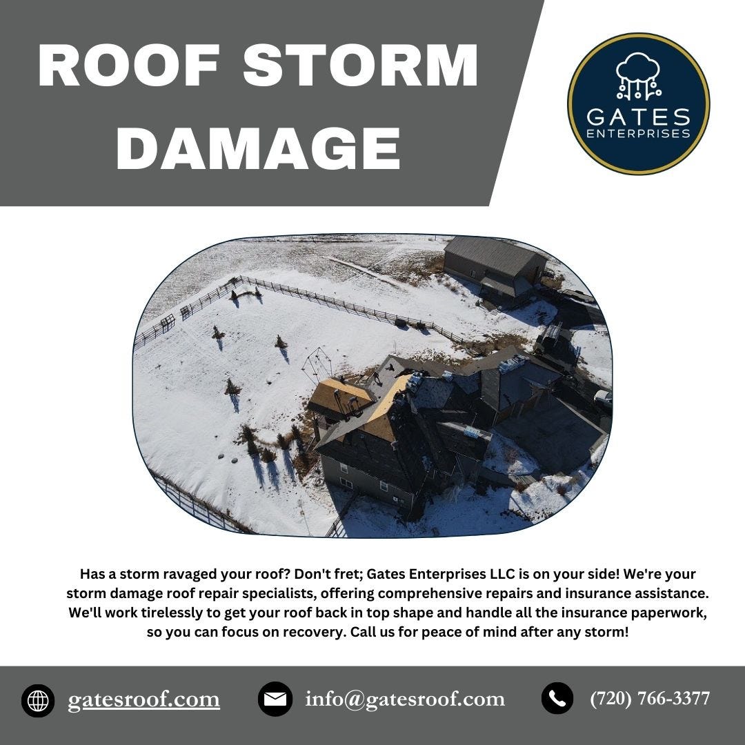 Storm Damage Got Your Roof? Gates Enterprises LLC Your Storm Damage