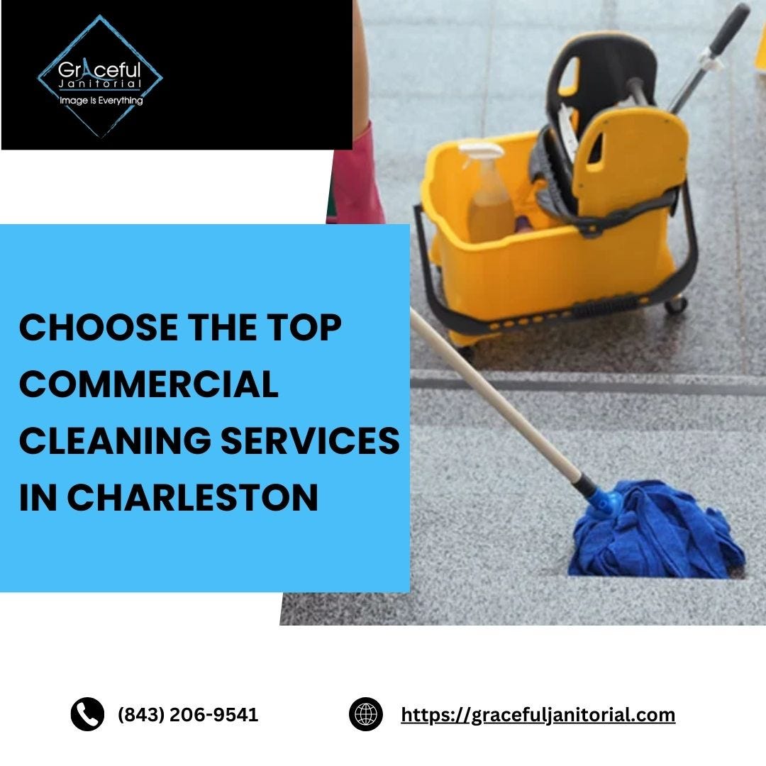 Choose the Top Commercial Cleaning Services in Charleston Graceful