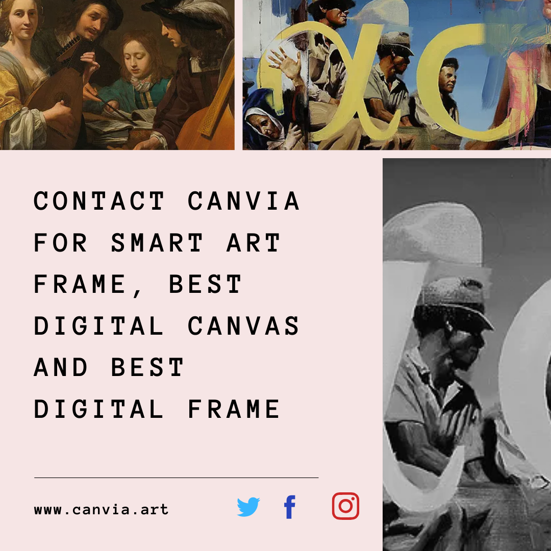 Contact Canvia for Smart art frame, Best digital canvas and Best
