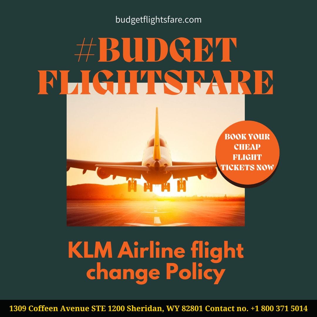 KLM Airline flight change Policy budgetflightsfare Medium