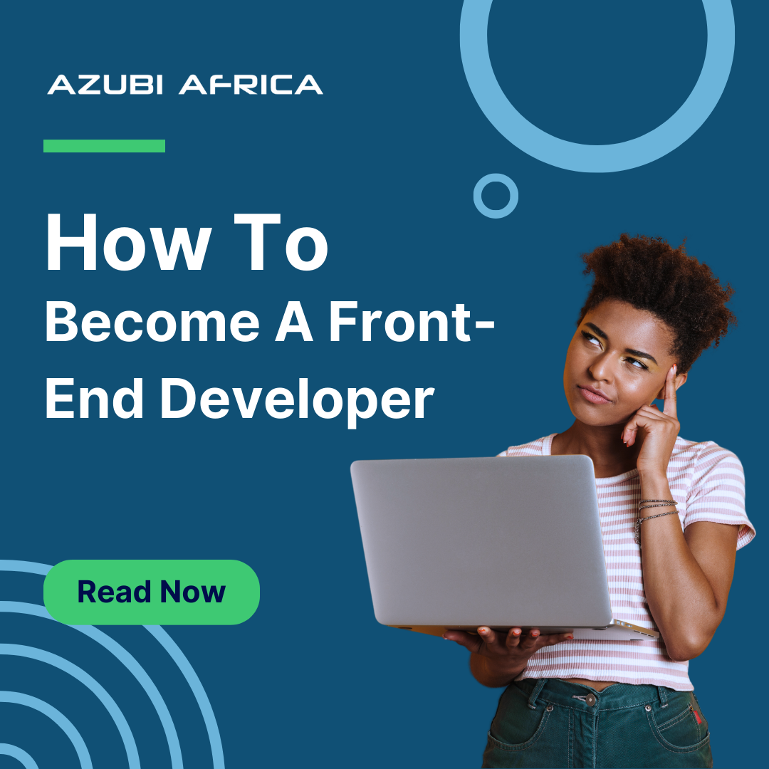 How To Become A Front-End Developer | by Azubi Africa | Medium