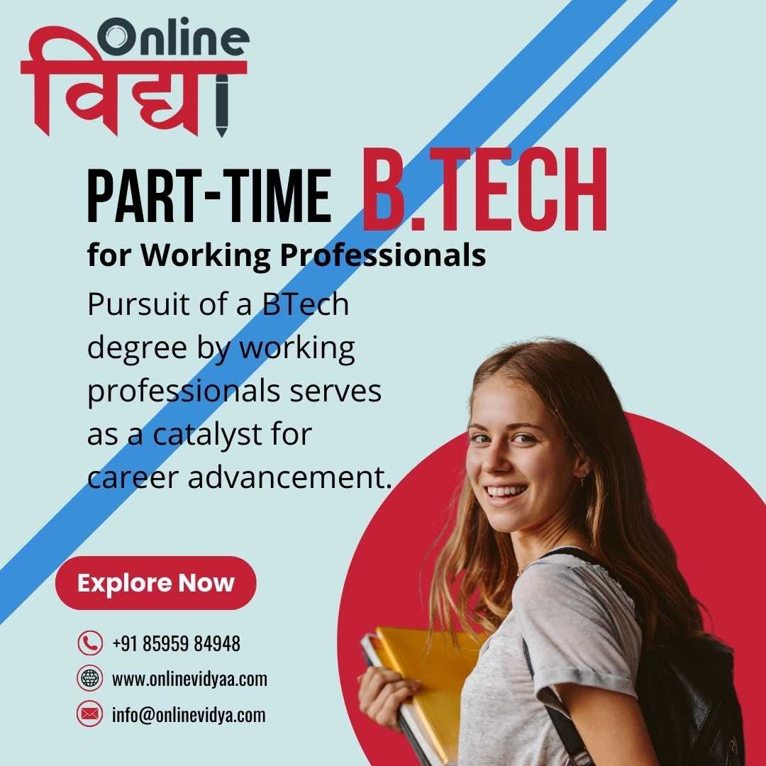 Guide To Pursuing BTech For Working Professionals By Online Vidya 