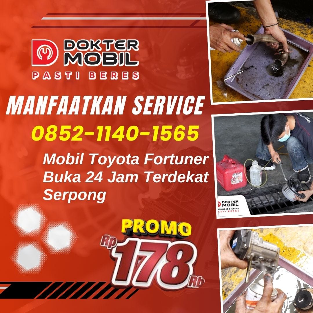 Manfaatkan Service Mobil Toyota Fortuner Buka 24 Jam Terdekat Serpong ...