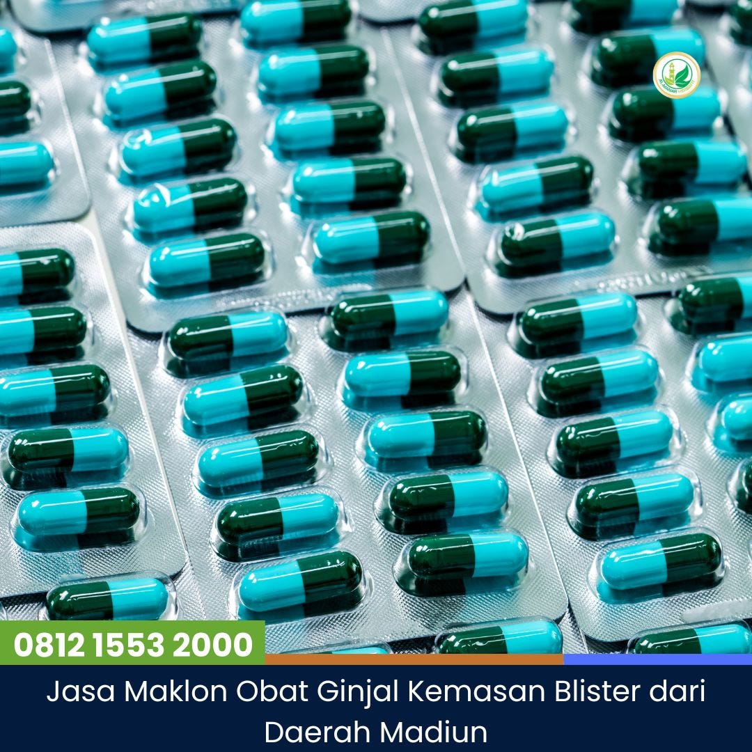 Jasa Maklon Obat Ginjal Kemasan Blister dari Daerah Madiun