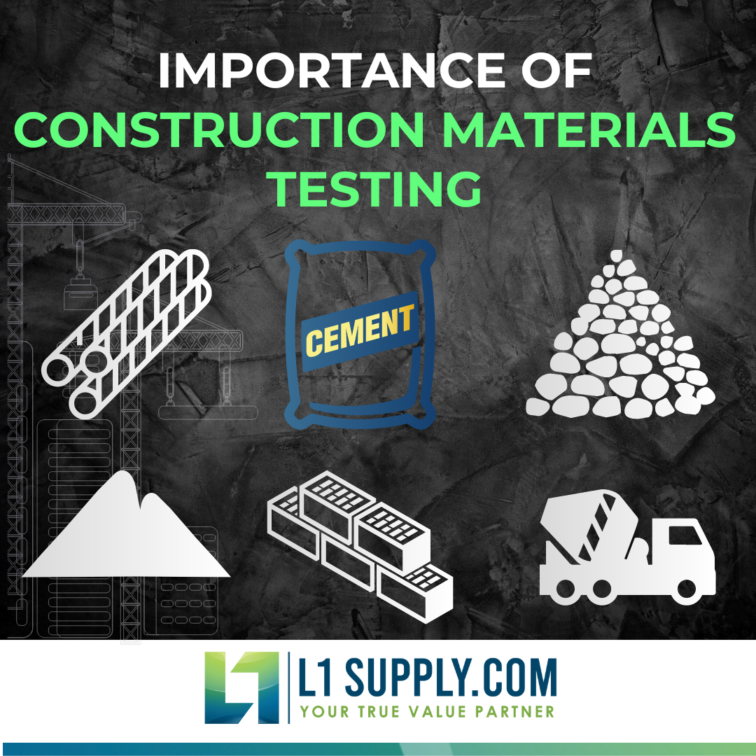 Importance of Construction Materials Testing by L1 Supply Network