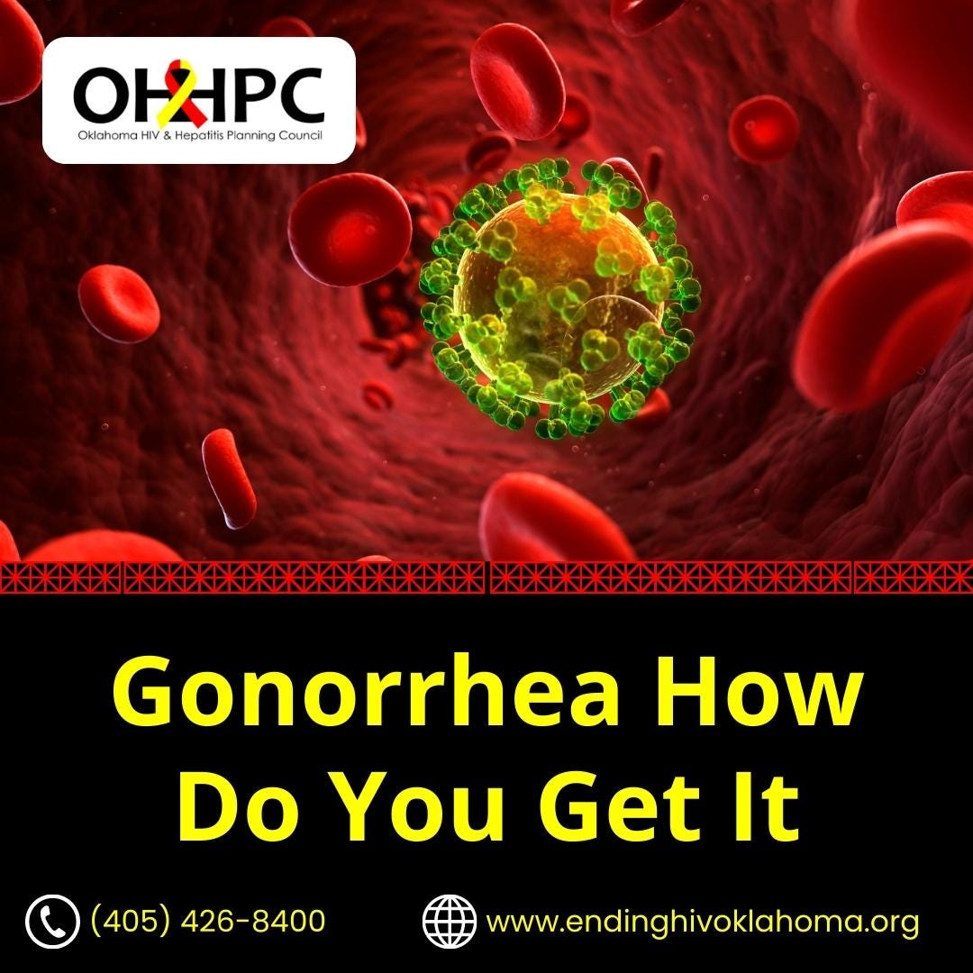 Gonorrhea how do you get it Einding Hiv Oklahoma Medium