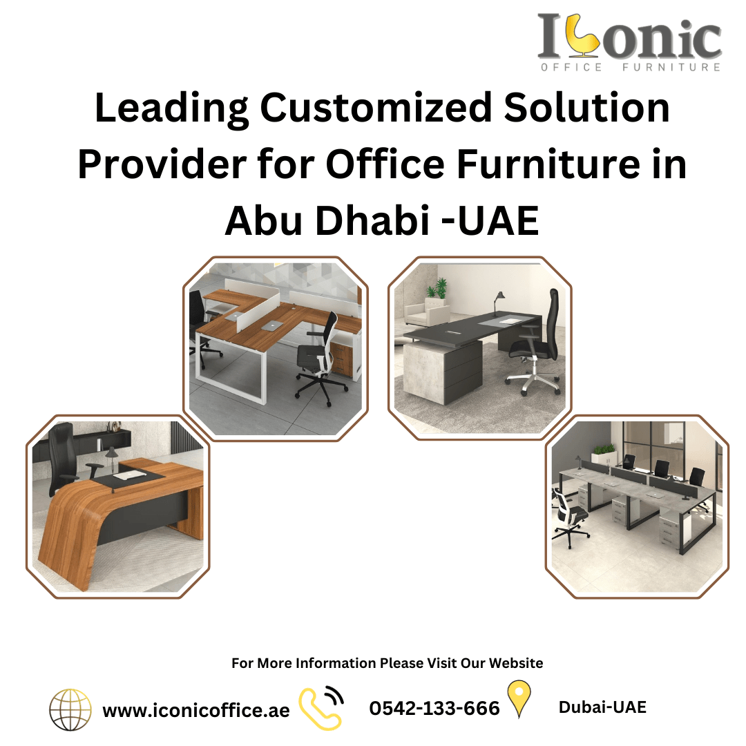 Leading Customized Solution Provider for Office Furniture in Abu Dhabi
