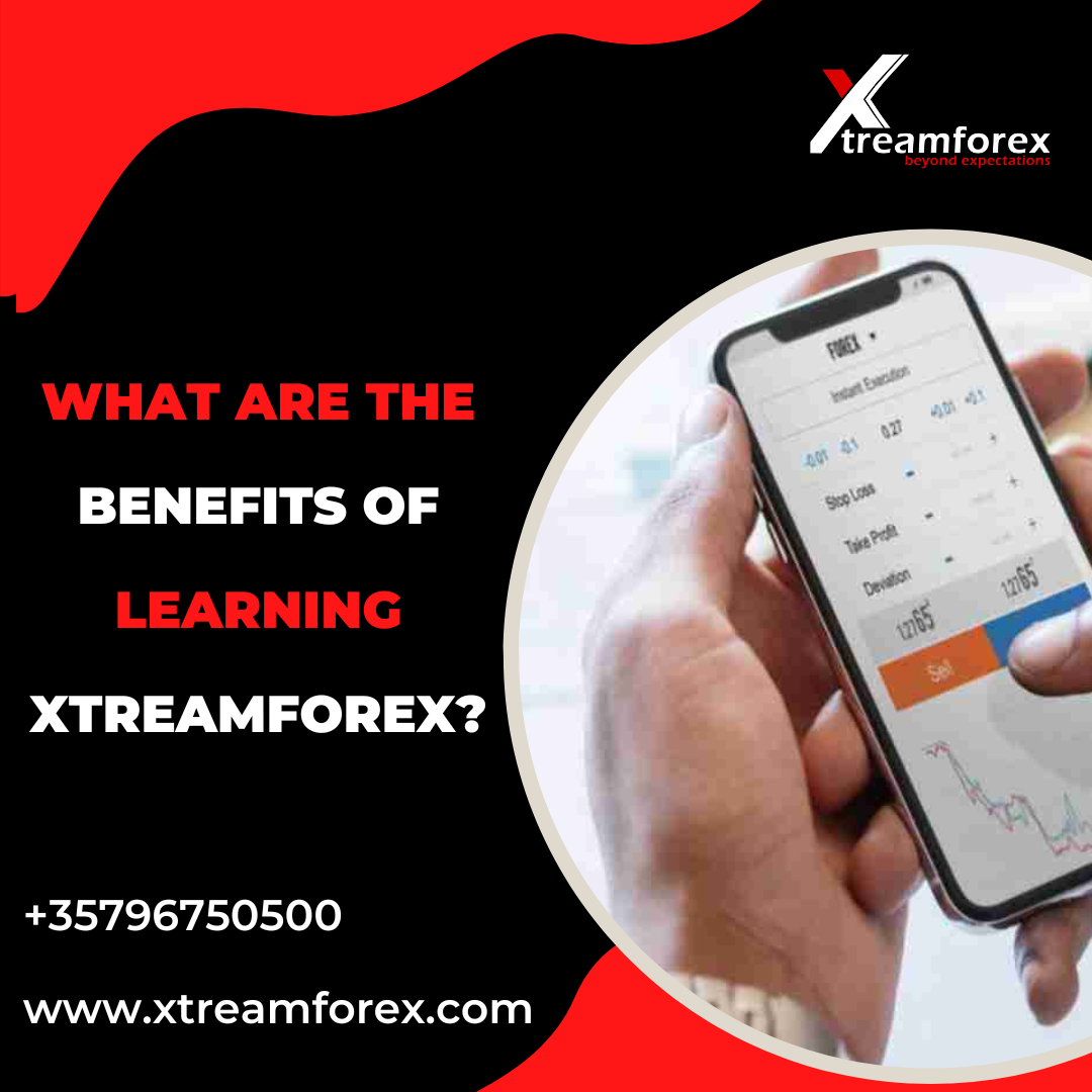 what-are-the-benefits-of-learning-xtreamforex-amanpreetkaur-medium