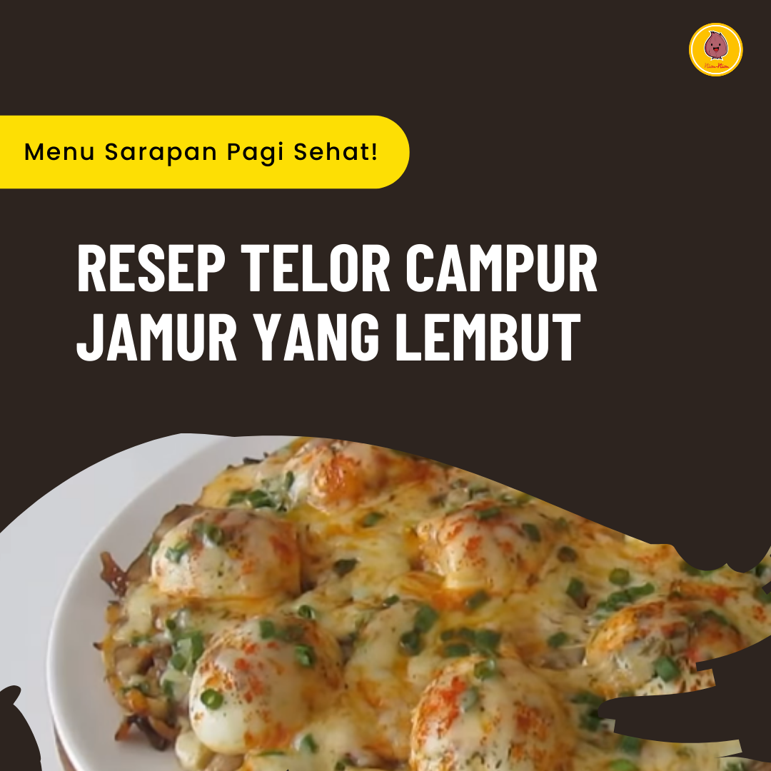Menu Sarapan Pagi Sehat! Telor Campur Jamur Yang Lembut