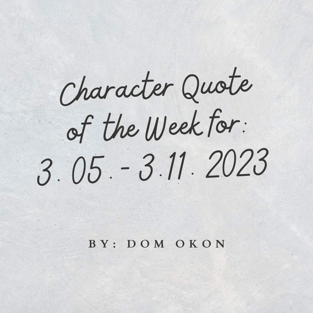 character-quote-of-the-week-for-3-05-3-11-2023-dom-okon-medium