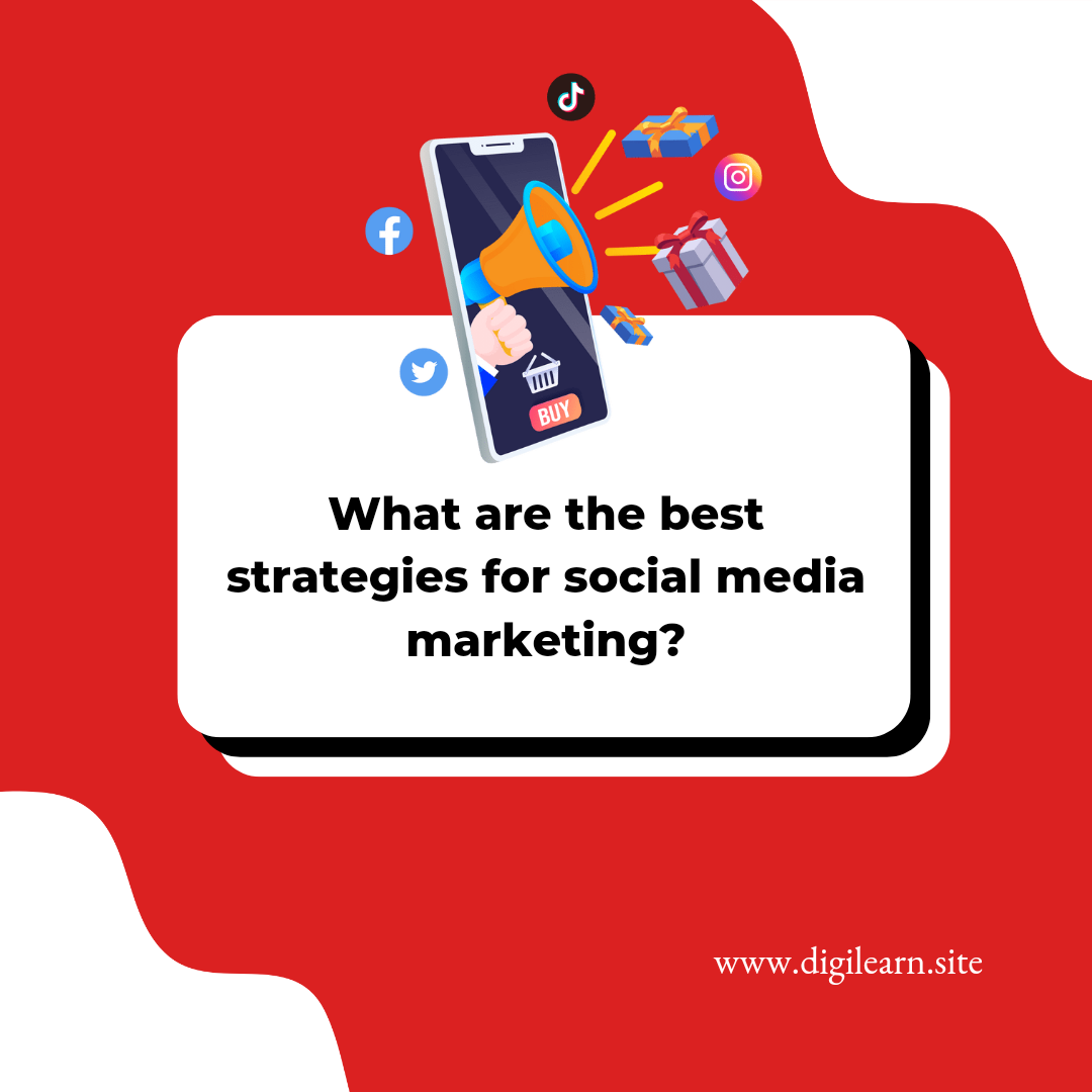 What are the best strategies for social media marketing? by DigiLearn