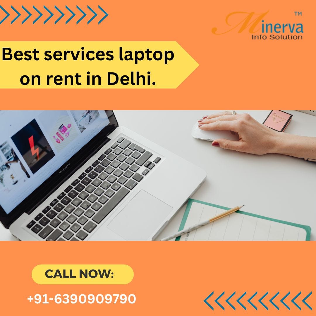 Best company laptop on rent in Delhi! 6390909790 Minerva Info