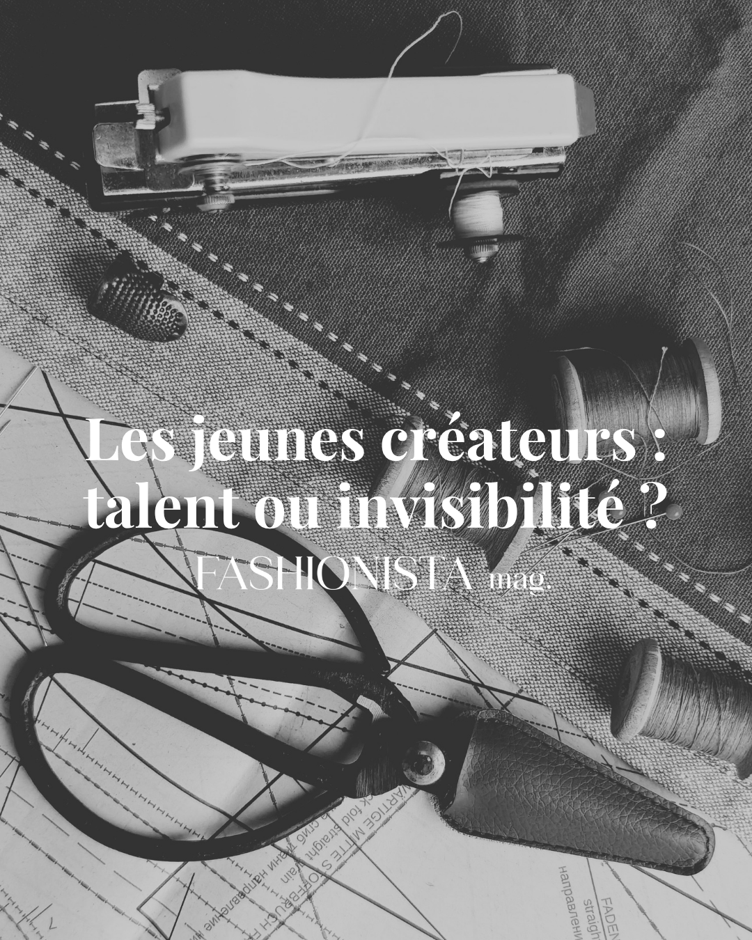 Les jeunes créateurs : talent ou invisibilité ?