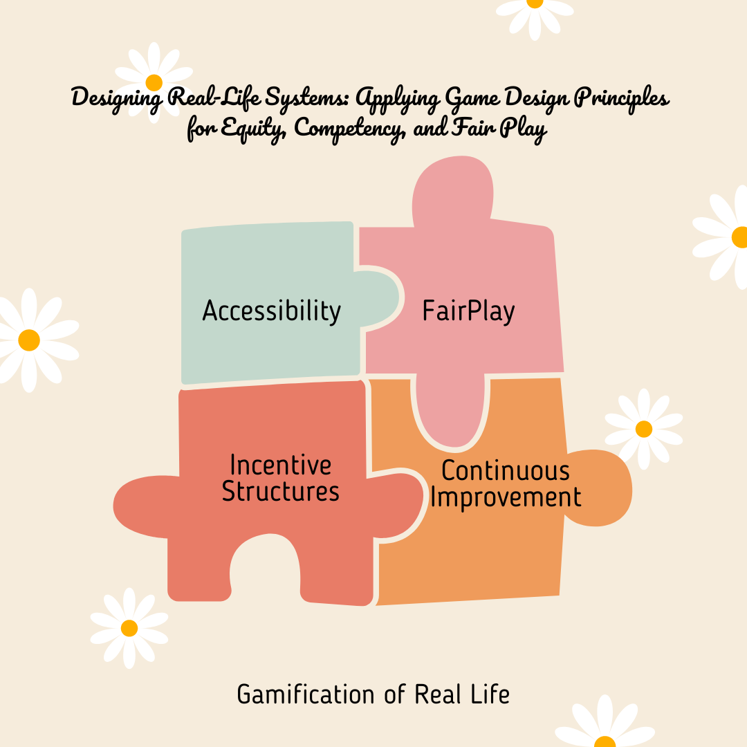 106. Designing Real-Life Systems: Applying Game Design Principles for  Equity, Competency, and Fair Play | by Ilakkuvaselvi (Ilak) Manoharan |  Medium