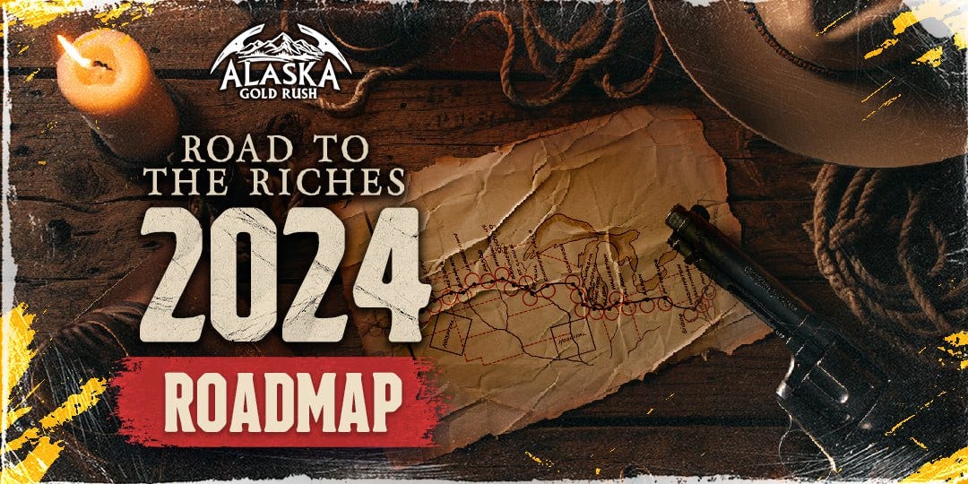 Alaska Gold Rush 2024 Roadmap. 2024’s lookin’ like a mighty fine year
