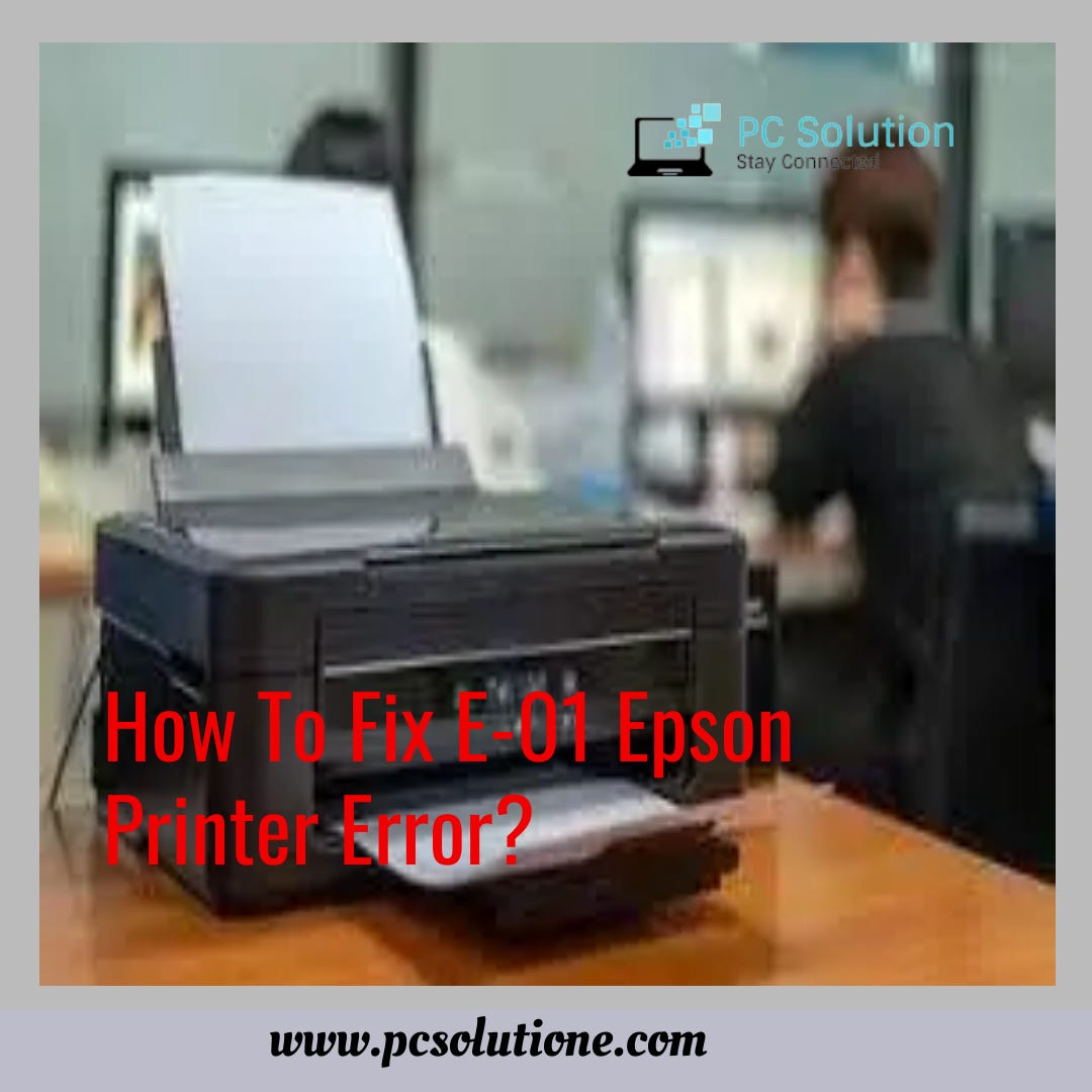 How To Fix E01 Epson Printer Error? Seo Deepanshu Sharma Medium