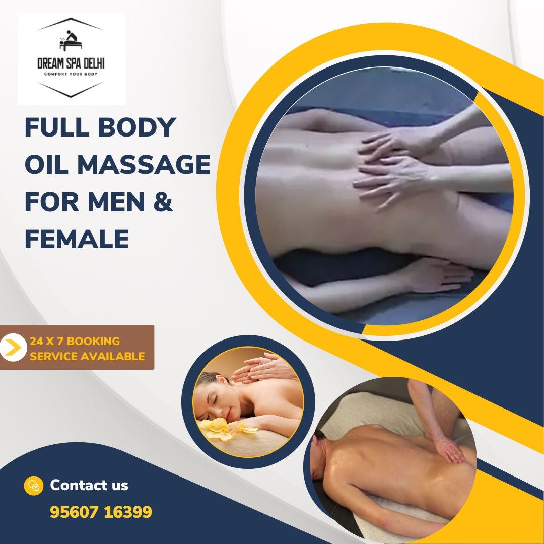 Why Book Full Body Oil Massage Home Service in South Delhi for Men and  Female | by Dreamspadelhi | Medium