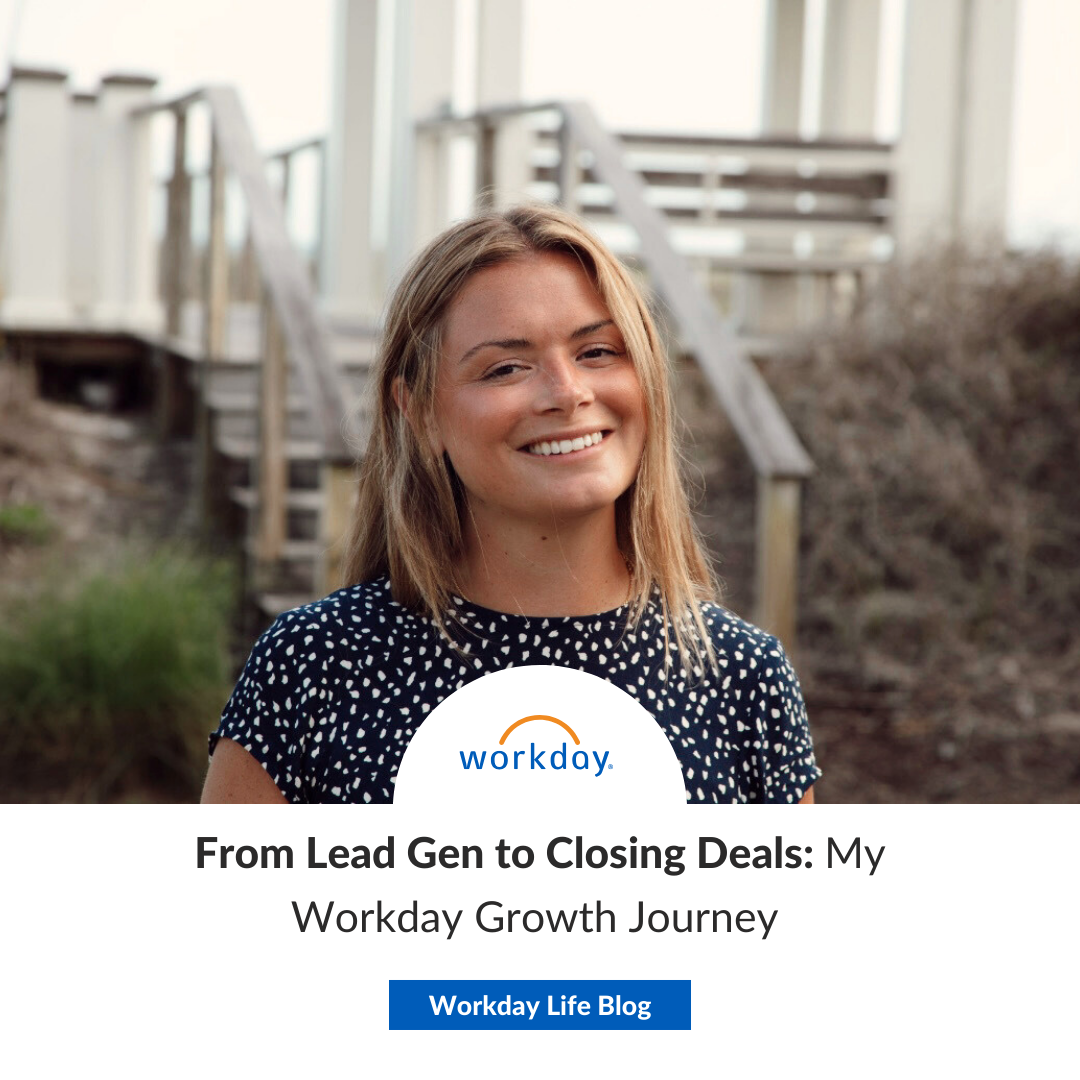 From Lead Gen to Closing Deals My Workday Growth Story by Workday