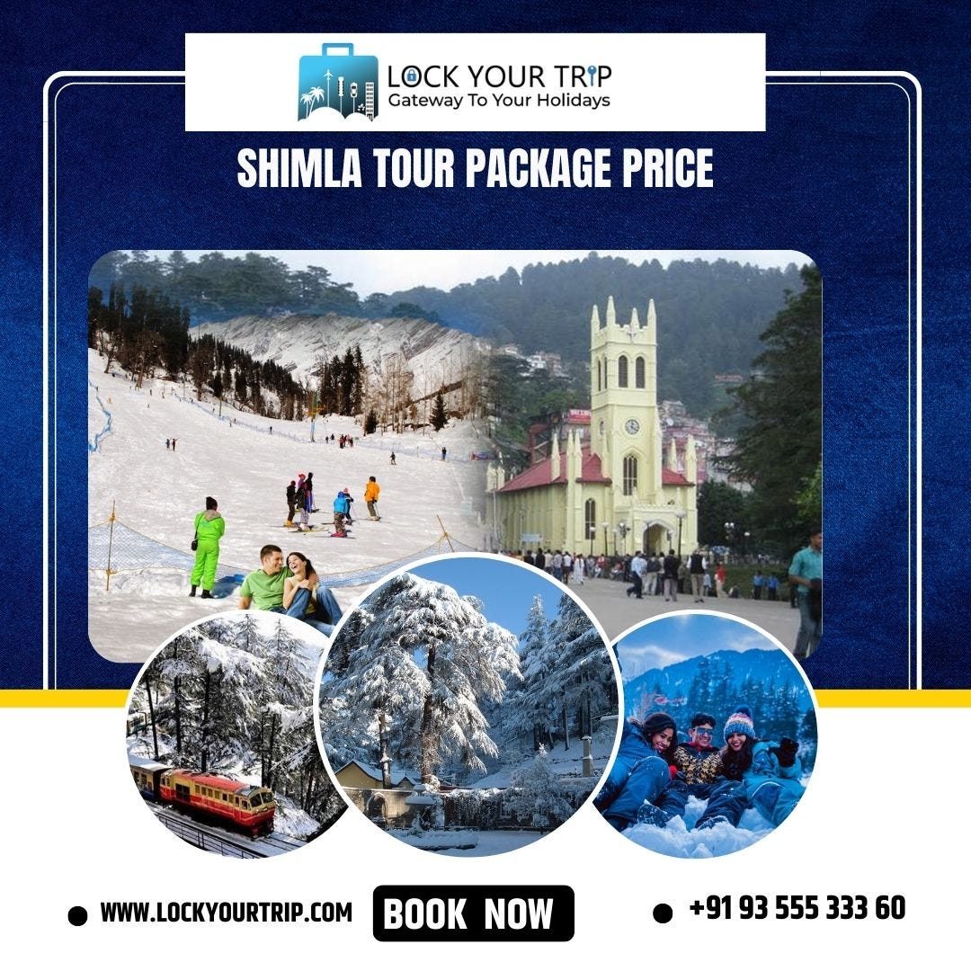 Unlocking Affordable Adventure: Shimla Tour Packages and Their Prices - Lock Your Trip - Medium