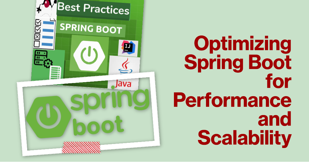 How to Optimize Your Spring Boot Application for Performance and ...