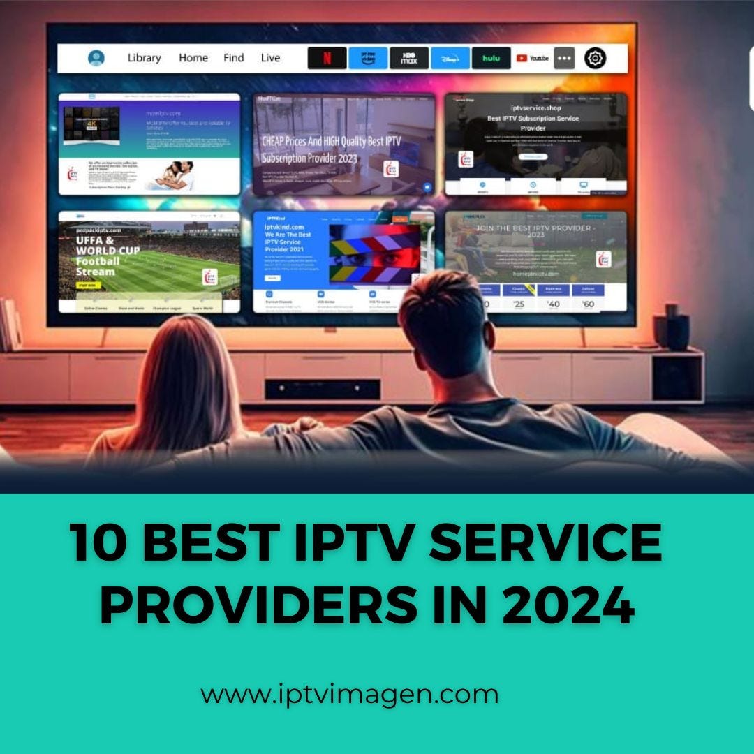 10 Best IPTV Service Providers in 2024 by John Smaith Medium
