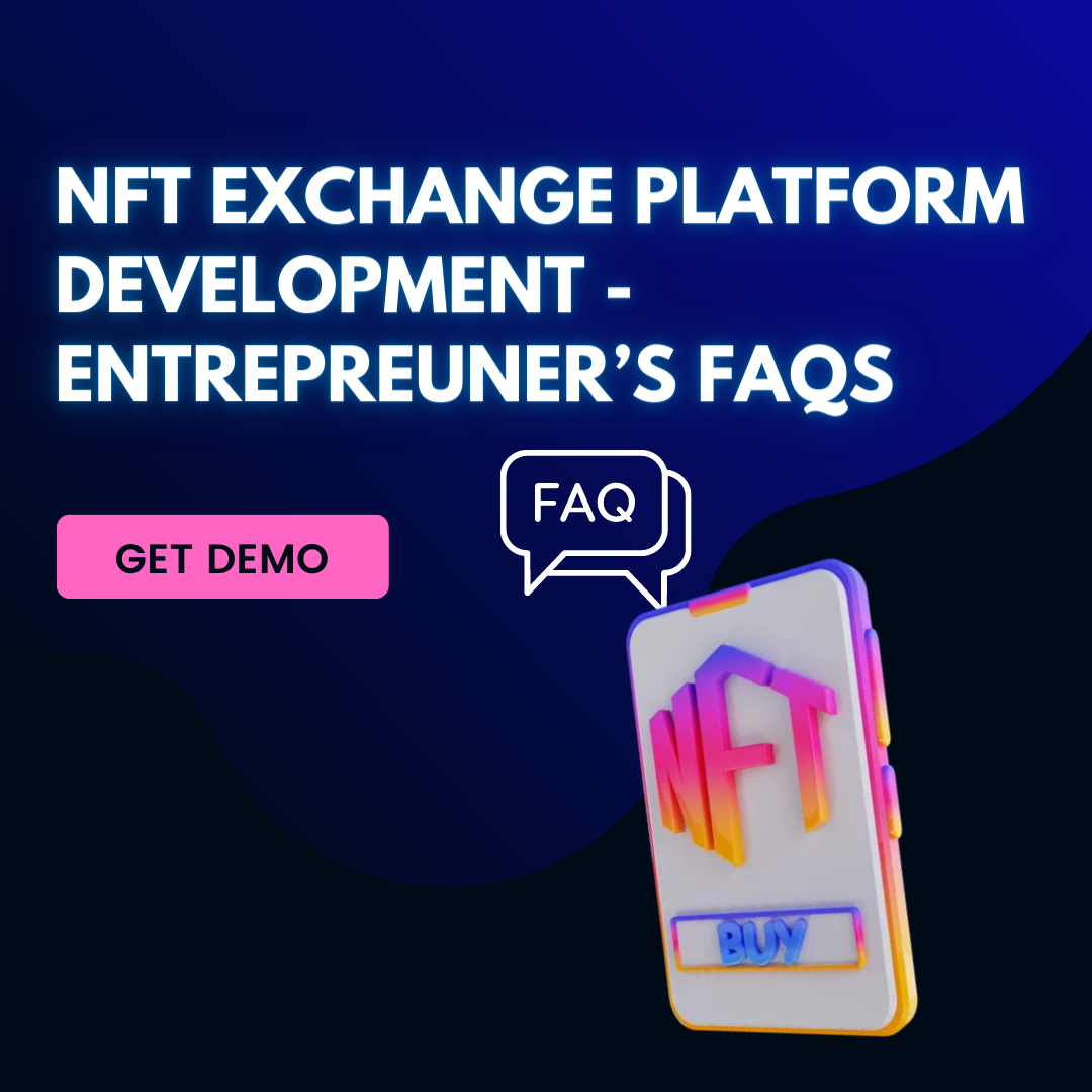NFT Exchange Platform Development — Entrepreuner’s FAQs by