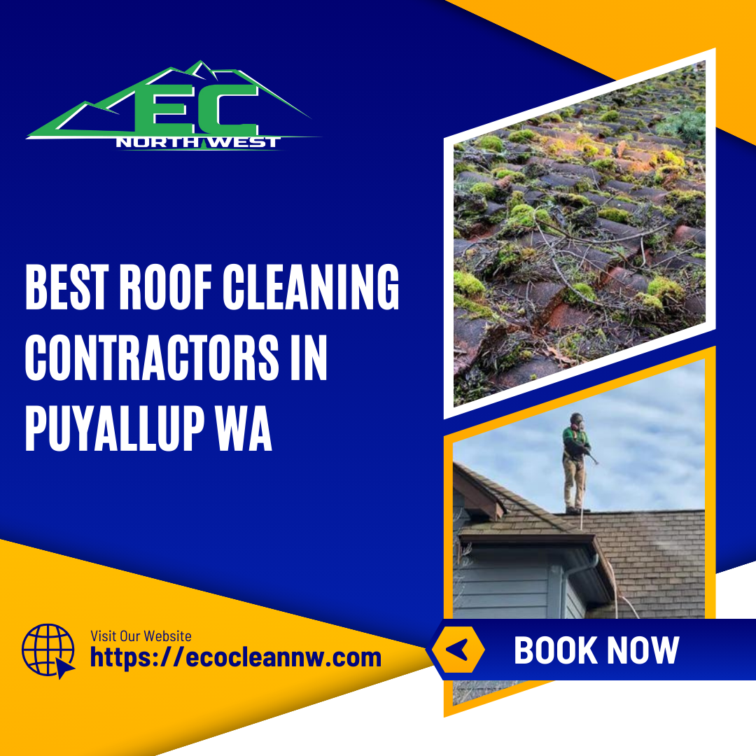 Best Roof Cleaning Contractors in Puyallup, WA Eco Clean Northwest