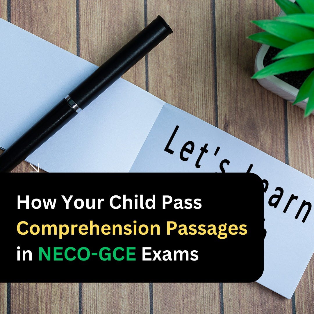 How Your Child Pass Comprehension Passages in NECO GCE Exams