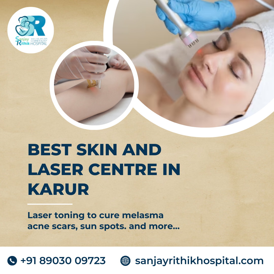 Sanjay Rithik Hospital Where Science Meets Skin Care in Karur