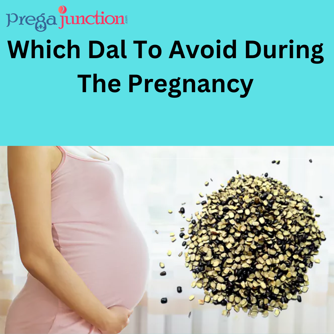 Which Dal To Avoid During The Pregnancy — PregaJunction prega