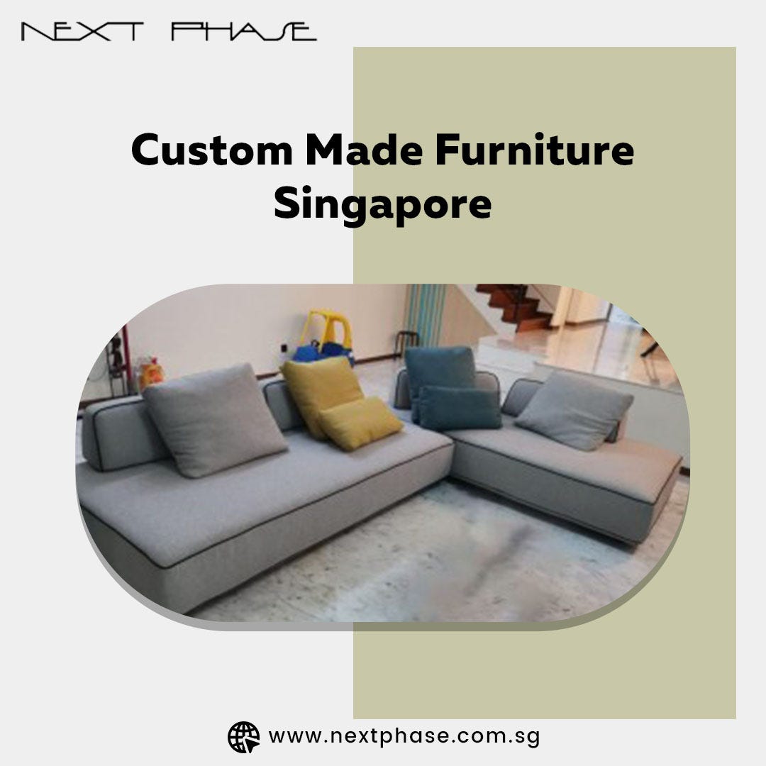 Best Custommade Furniture Showroom and Shops in Singapore Next Phase