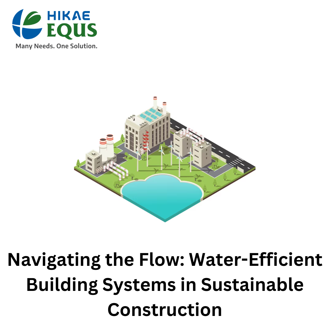 Navigating the Flow: Water-Efficient Building Systems in Sustainable 
