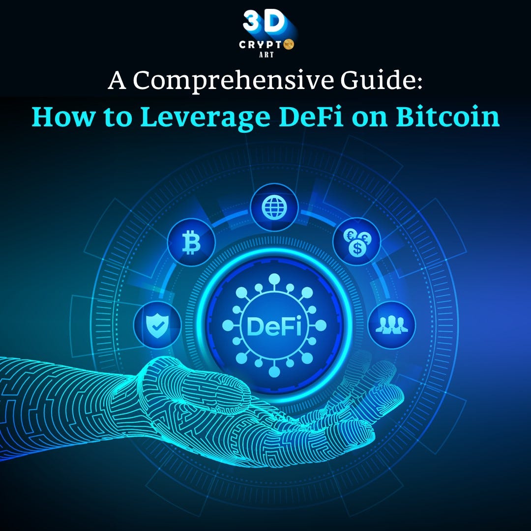 A Comprehensive Guide: How to Leverage DeFi on Bitcoin | by 3d Crypto Art |  Medium