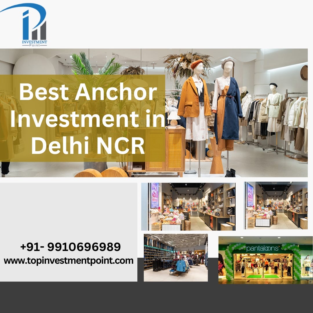 Best Anchor Investment in Delhi NCR Top Investment Point Medium