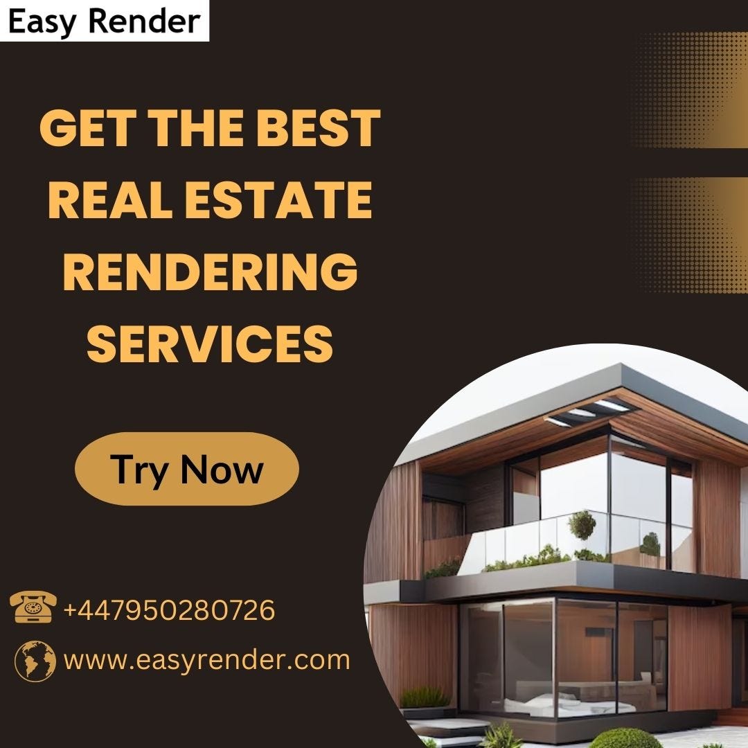 Get The Best Real Estate Rendering Services Easy Render Medium