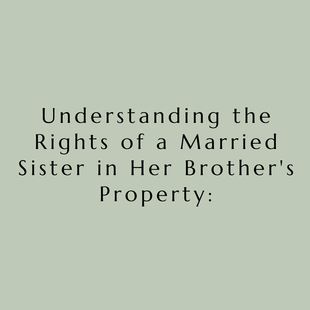 Can a married sister claim her brother’s property purchased by her father? by Regrob Medium