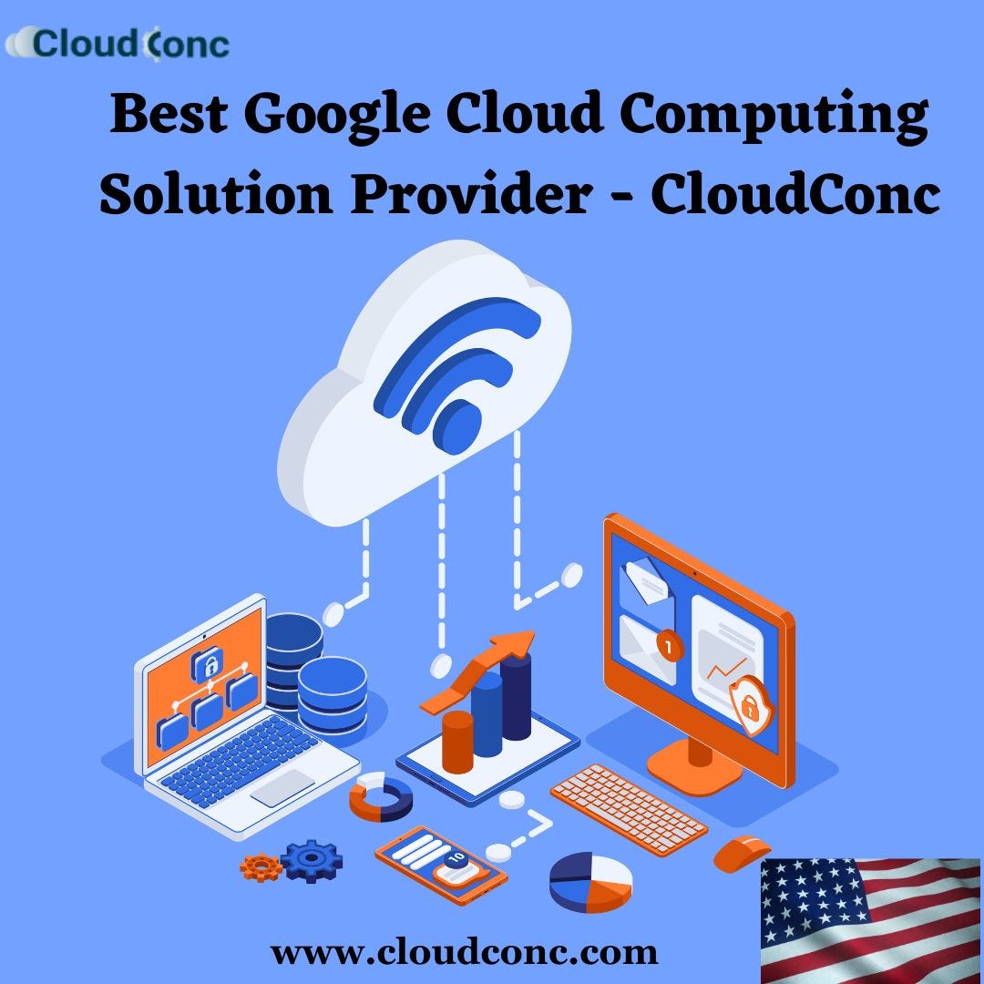 Best Google Cloud Computing Solution Provider — CloudConc John