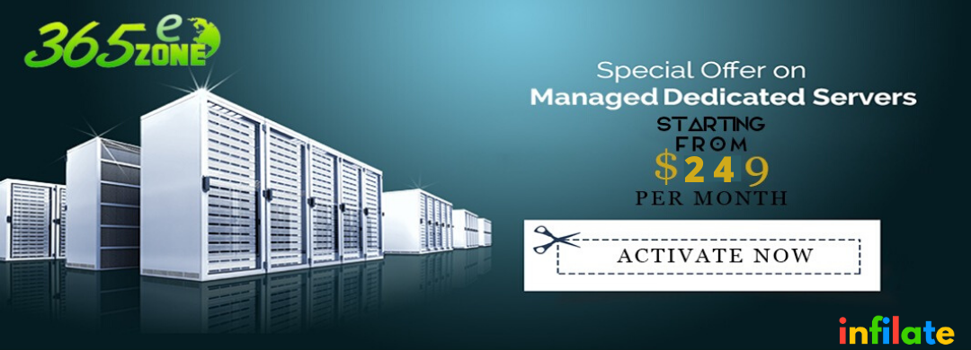 Get 6%Cackback | 365 eZone Managed Dedicated Server @ $249/mo.* + Free cPanel