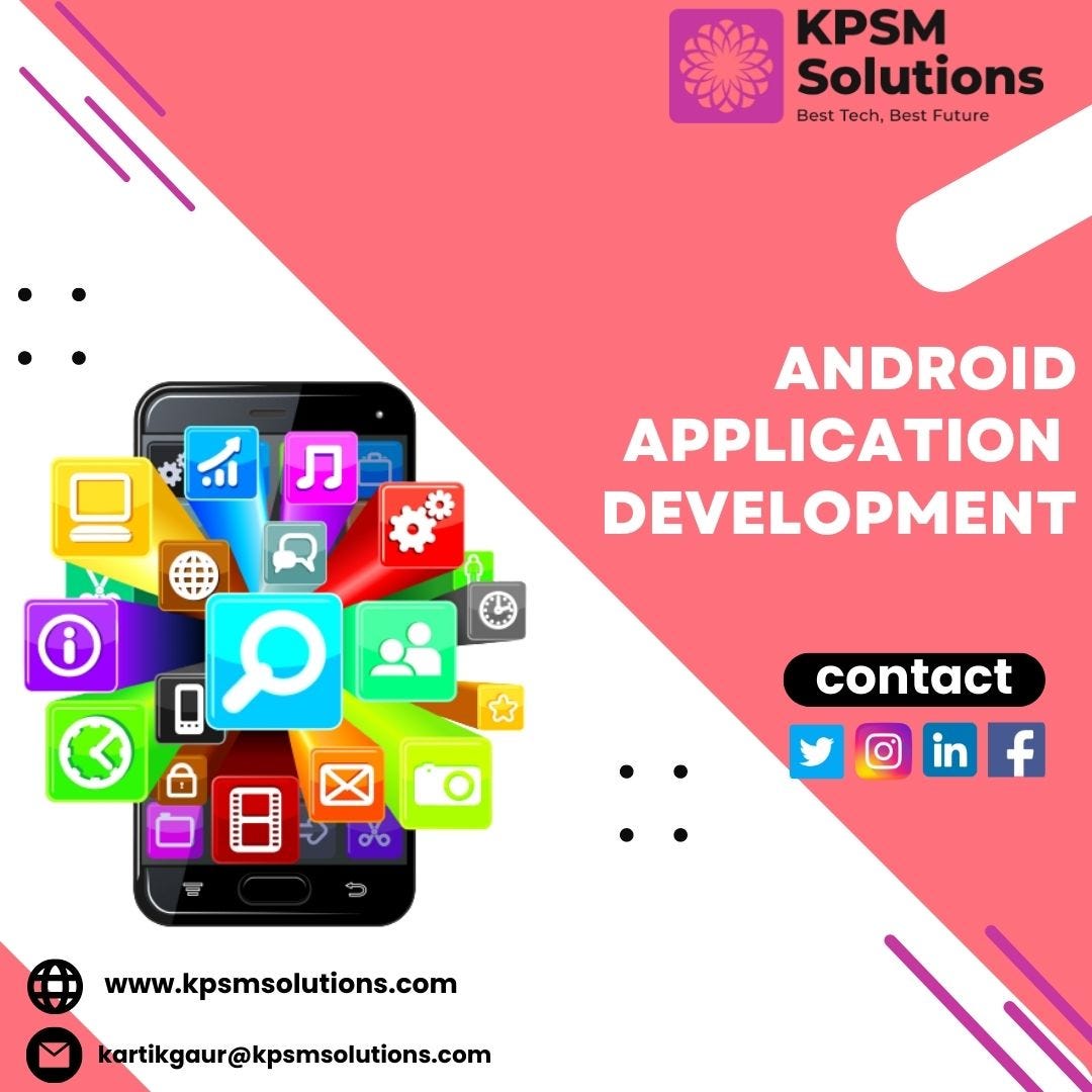 Android Applications Development - Kpsmsolutions - Medium