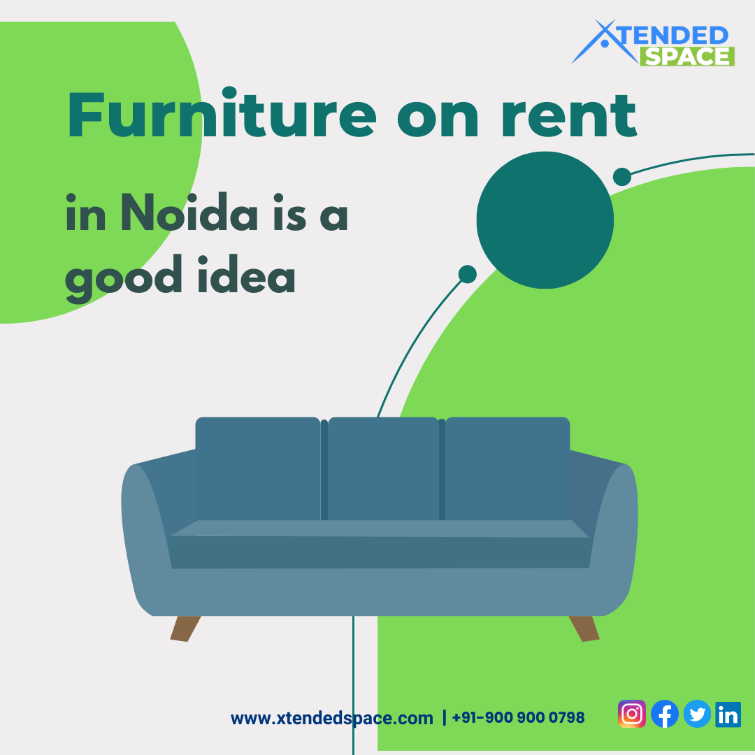 Furniture On Rent In Noida Is A Great Idea; here’s Why! by Adarsh