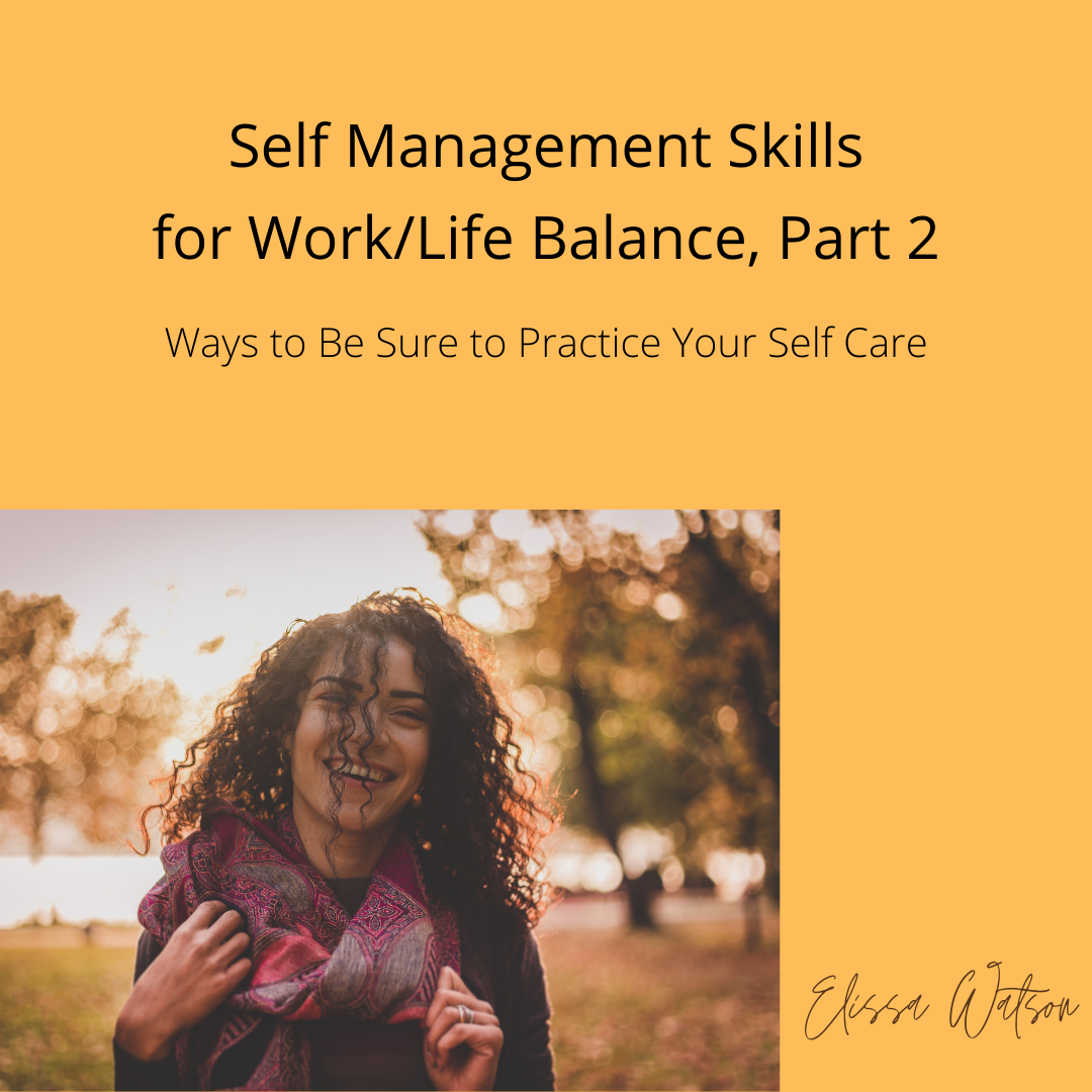 Self Management Skills for Work/Life Balance, Part 2: How to Make Sure ...