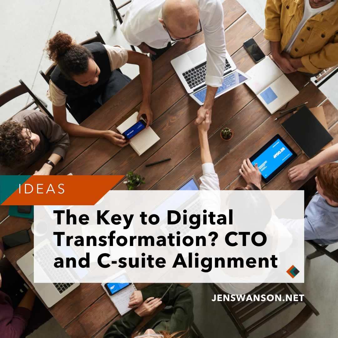 The key to digital transformation? CTO and Csuite alignment by Jen