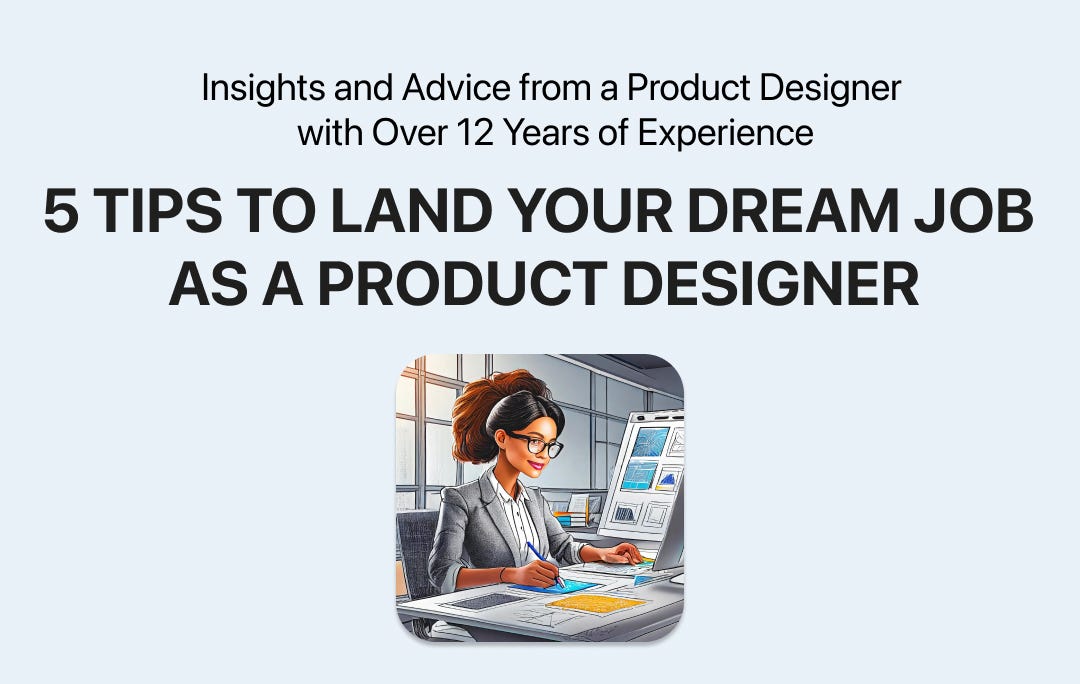 5 Tips to Land Your Dream Job as a Product Designer by Hiram Barsky Jan, 2024 Medium