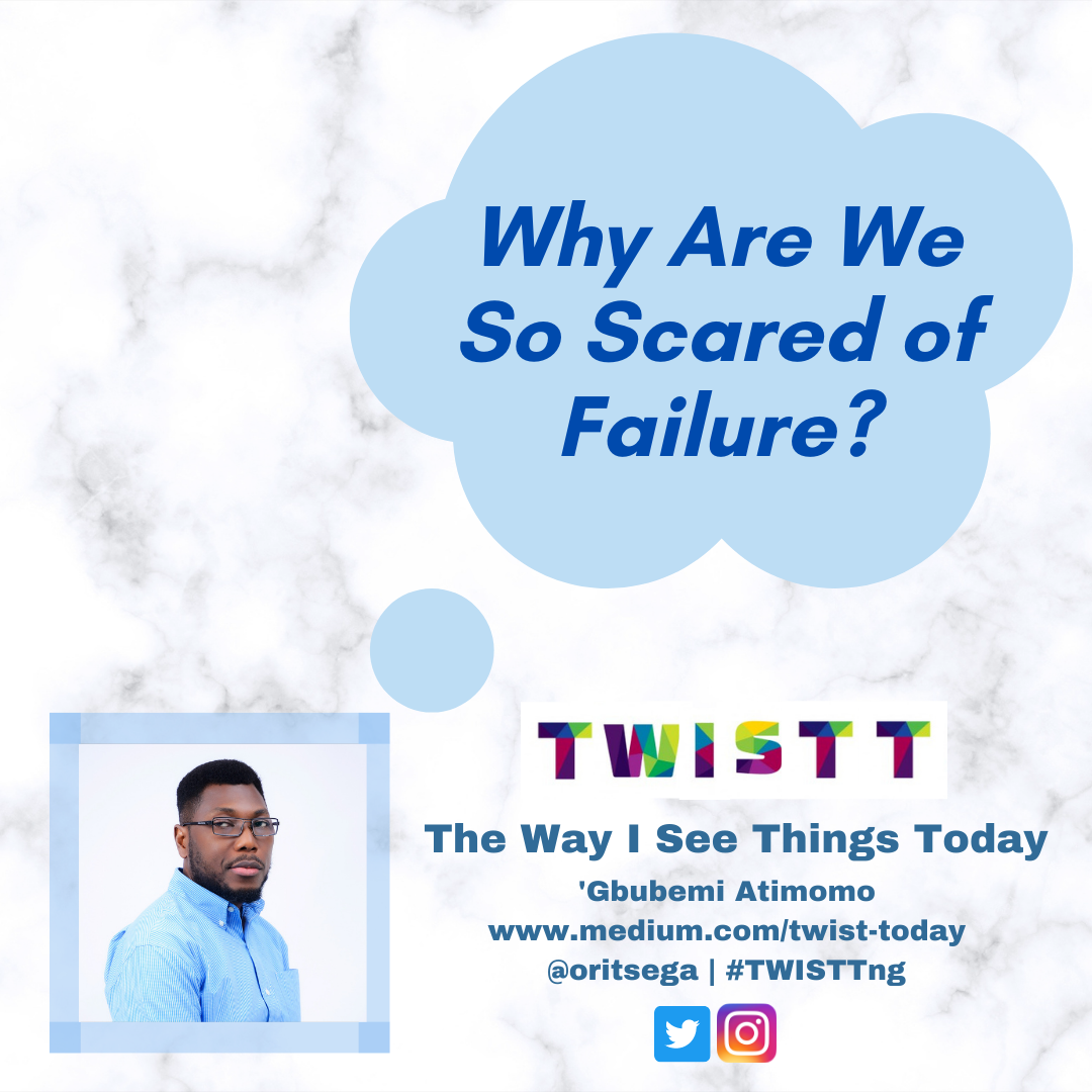 Why Are We So Scared of Failure?. …reflections on our fear of failure