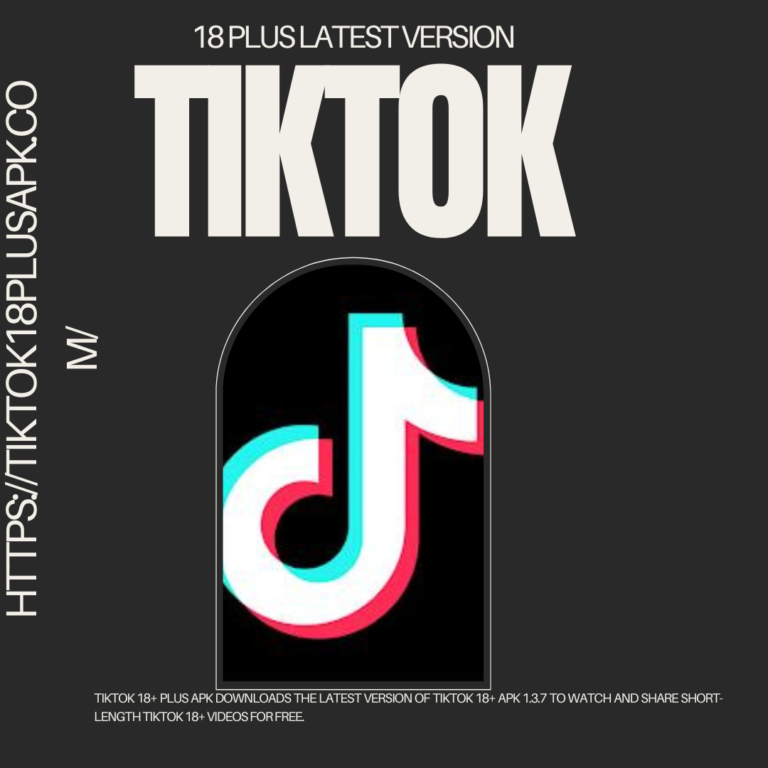 The Future of TikTok 18 Plus latest version: Trends and Forecasts | by  Tiktok18pluscom | Nov, 2023 | Medium