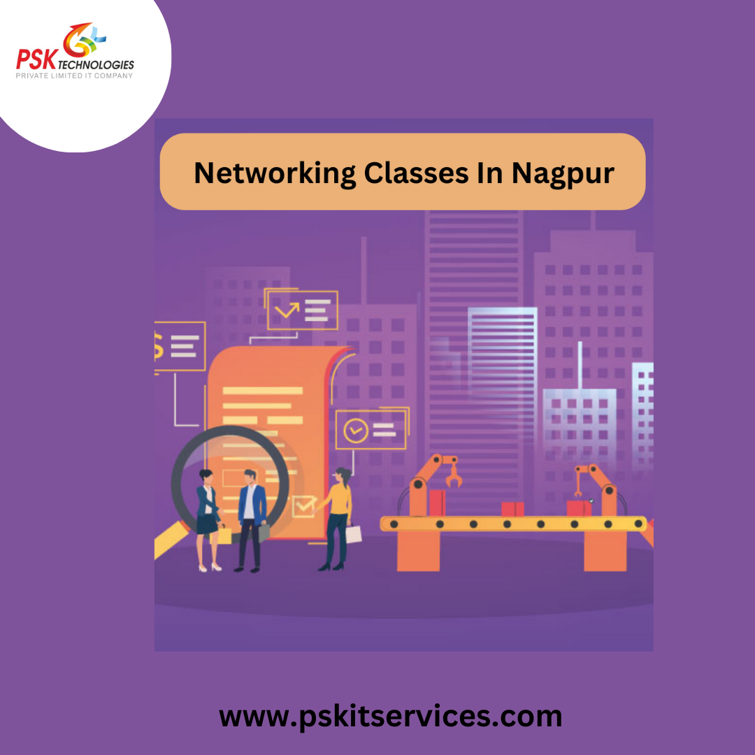 Networking Classes In Nagpur PSK Technologies Pvt. Ltd Pskabhay