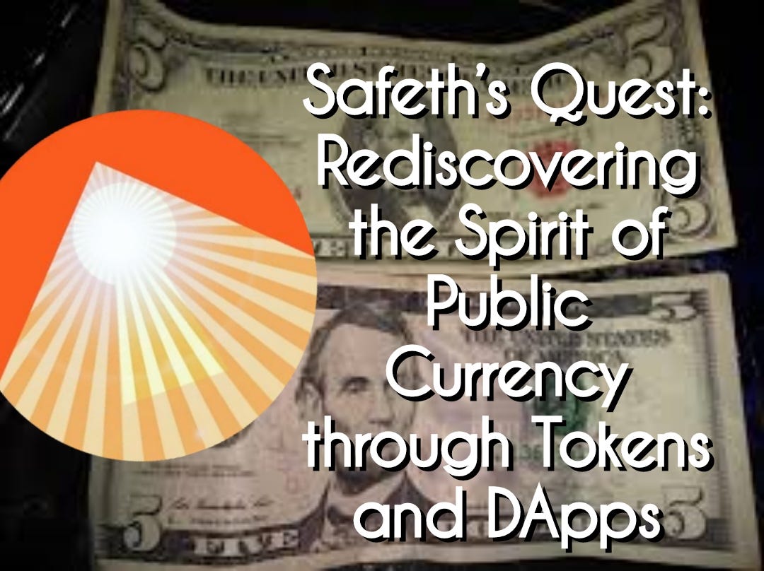 Safeth’s Quest: Rediscovering the Spirit of Public Currency through Tokens and DApps